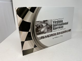 A LIVING HISTORY OF VIRGINIA INTERNATIONAL RACEWAY: Volume 1: The