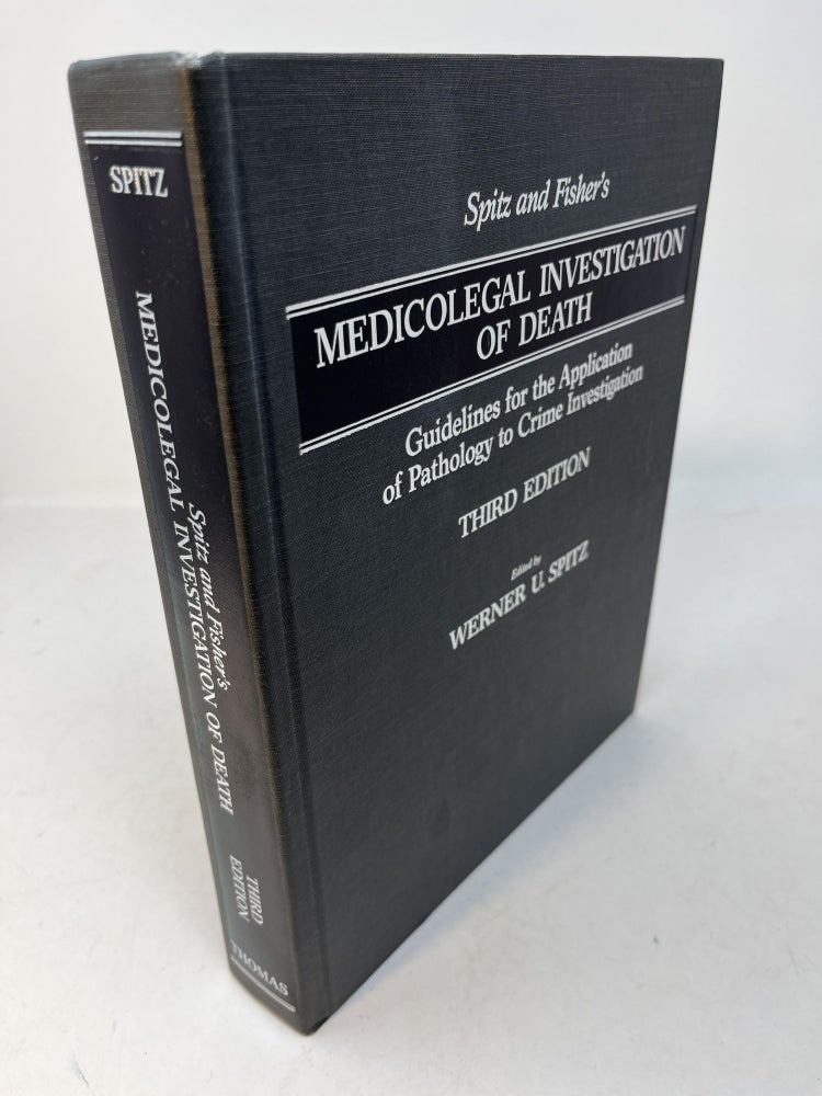 Item #30029 Spitz and Fisher's MEDICOLEGAL INVESTIGATION OF DEATH: Guidelines for the Application of Pathology to Crime Investigation. Werner U. Spitz, Ramsey Clark.