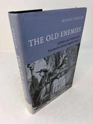 Item #30048 THE OLD ENEMIES: Catholic and Protestants in Nineteenth-Century English Culture....