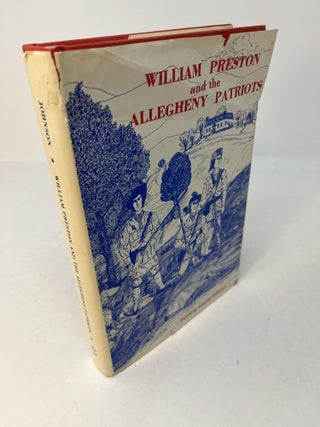 Item #30130 WILLIAM PRESTON AND THE ALLEGHENY PATRIOTS. (signed). Patricia Givens Johnson