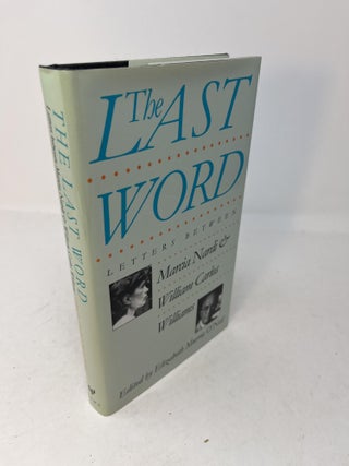 Item #30188 THE LAST WORD: Letters Between Marcia Nardi and William Carlos Williams. Elizabeth...