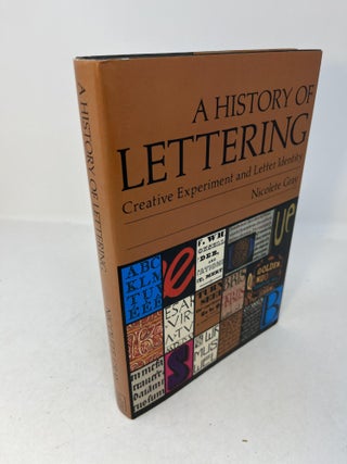 Item #30189 A HISTORY OF LETTERING: Creative Experiment and Letter Identity. Nicolete Gray