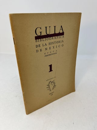 Item #30244 GUIA BIBLIOGRAFICA DE LA HISTORIA DE MEXICO. Epoca Precortesiana. Acevedo - foreword...
