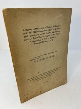 Item #30291 A REPRINT OF THE JOURNAL OF GEORGE WASHINGTON AND THAT OF HIS GUIDE, CHRISTOPHER...