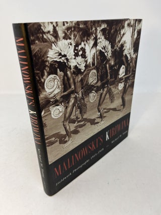 Item #30300 MALINOWSKI'S KIRIWINA: Fieldwork Photography 1915 - 1918. Michael W. Young