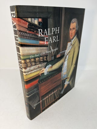 Item #30317 RALPH EARL: The Face Of The Young Republic. Elizabeth Mankin Kornhauser