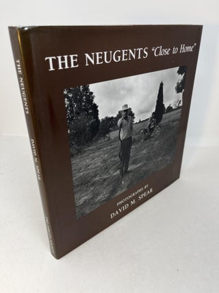 Item #30331 THE NEUGENTS: "Close to Home" David M. Spear, Jonathan Williams
