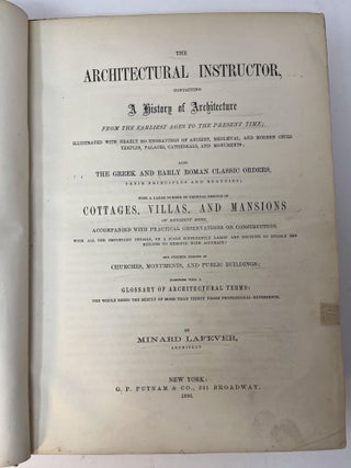 Item #30413 THE ARCHITECTURAL INSTRUCTOR, containing A History of Architecture from the Earliest...