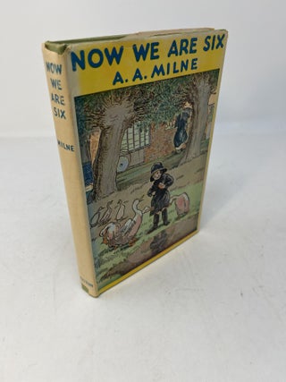 Item #30424 NOW WE ARE SIX. A. A. Milne, Ernest H. Shepard