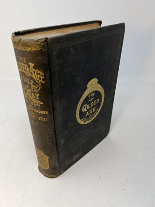 Item #30439 THE GILDED AGE: A Tale Of To-Day. Mark Twain, Charles Dudley Warner