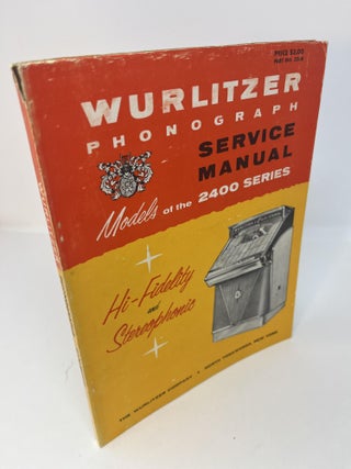 Item #30472 WURLITZER PHONOGRAPH SERVICE MANUAL: Models of the 2400 SERIES. Part No. 3205. The...