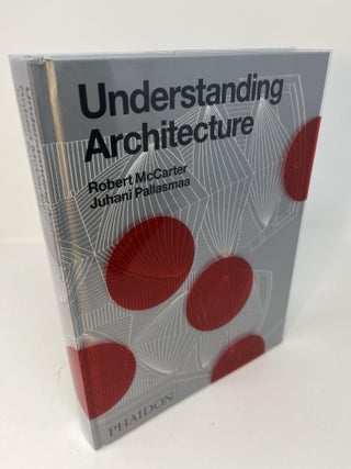 Item #30534 UNDERSTANDING ARCHITECTURE: A Primer on Architecture as Experience. Robert McCarter,...