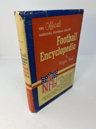 Item #30542 THE OFFICIAL NATIONAL FOOTBALL LEAGUE: FOOTBALL ENCYCLOPEDIA. Roger Treat