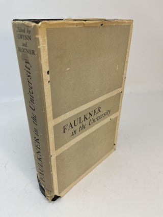 Item #30588 FAULKNER IN THE UNIVERSITY: Class Conferences at the University of Virginia 1957 -...