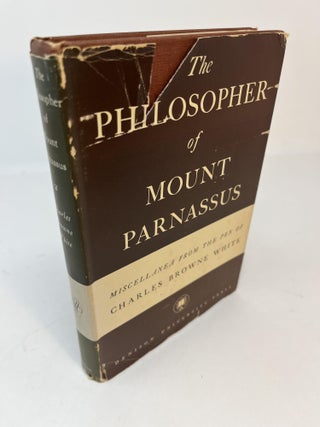 Item #30635 THE PHILOSOPHER of Mount Parnassus. Charles Brown White, Kenneth Irving Brow