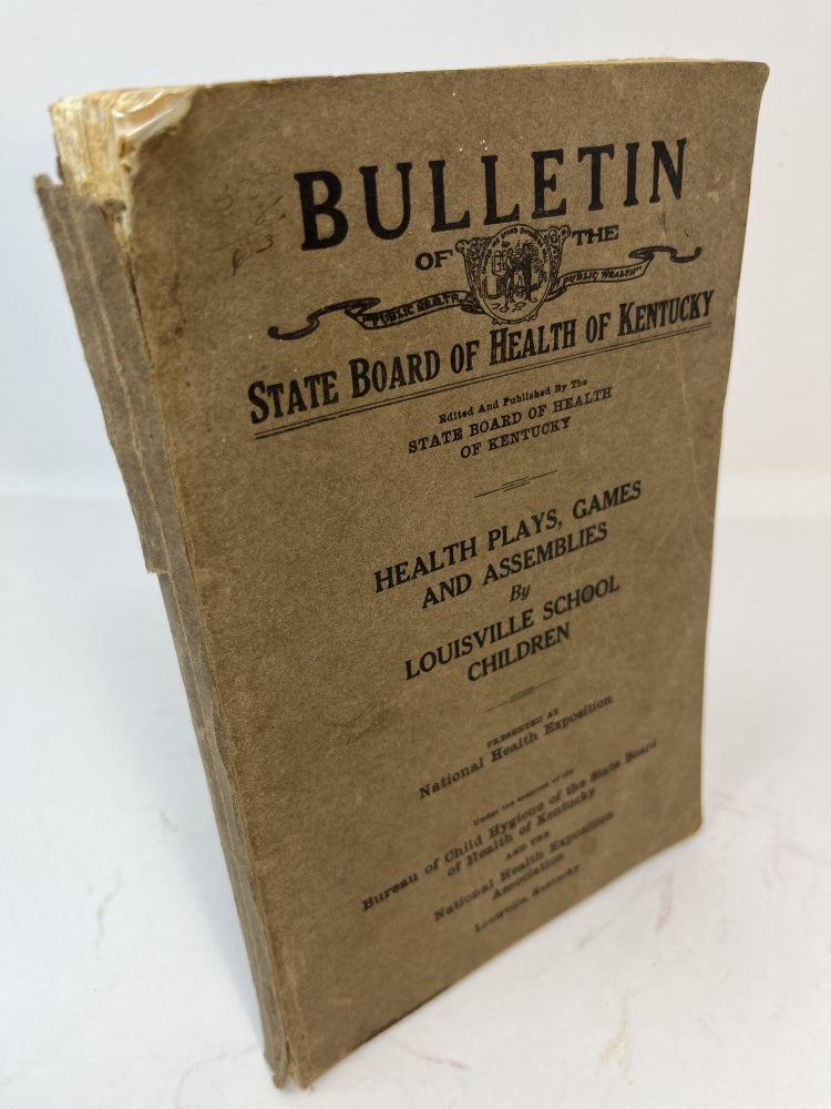 Item #30682 BULLETIN OF THE STATE BOARD OF HEALTH OF KENTUCKY: Health Plays, Games And Assemblies by Louisville School Children. Emma Dolfinger.