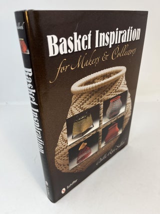 Item #30715 BASKET INSPIRATION For Makers and Collectors. Billie Ruth Sudduth
