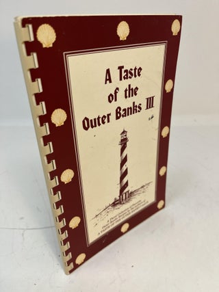 Item #30743 A TASTE OF THE OUTER BANKS III. Bea Basnight, Gail Midgett