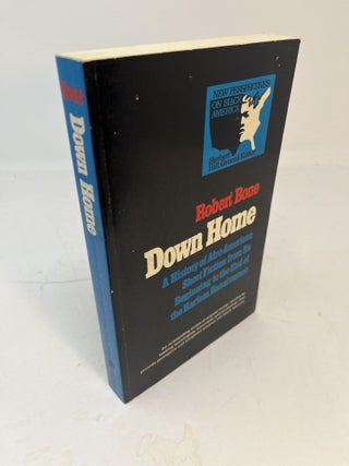 Item #30833 DOWN HOME: A History Of Afro-American Short Fiction From Its Beginning To The End Of...