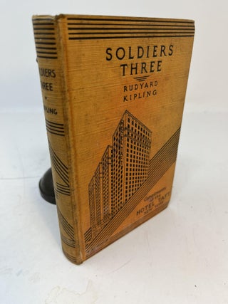 Item #30876 SOLDIERS THREE Compliments of the Hotel Taft New York. Rudyard Kipling