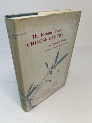 Item #30916 THE INCOME OF THE CHINESE GENTRY. Chung-li. Chang, Franz Michael
