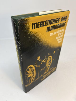Item #30941 MERCENARIES AND MANDARINS: The Ever-Victorious Army Of Nineteenth Century China....