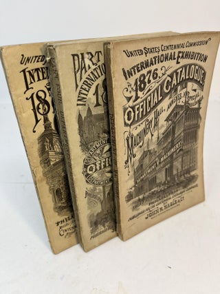Item #30953 UNITED STATES CENTENNIAL COMMISSION INTERNATIONAL EXHIBITION 1876. OFFICIAL CATALOG....