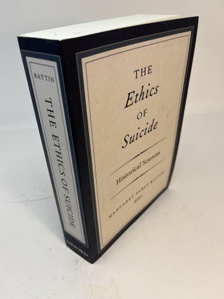 Item #30974 THE ETHICS OF SUICIDE: Historical Sources. Margaret Pabst Battin