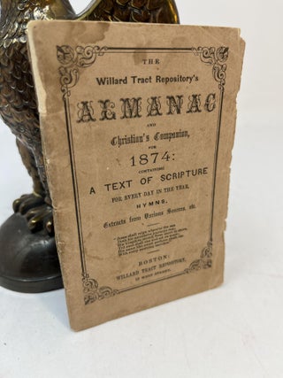 Item #31057 THE WILLARD TRACT REPOSITORY'S ALMANAC AND CHRISTIAN COMPANION, FOR 1874: Containing...