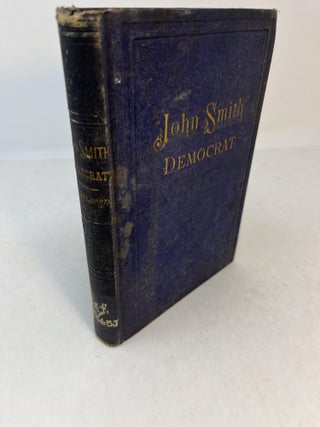 Item #31060 JOHN SMITH, DEMOCRAT: His Two Days' Canvass (Sunday Included) FOR THE OFFICE OF MAYOR...