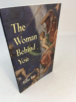 Item #31074 THE WOMAN BEHIND YOU (signed). Julie Fay