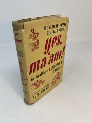 Item #31089 YES, MA'AM! The Personal Papers Of A WAAC Private. Elizabeth R. Arranged and...
