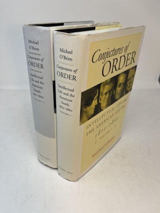 Item #31139 CONJECTURES OF ORDER. Intellectual Life and the American South, 1810 - 1860. 2...