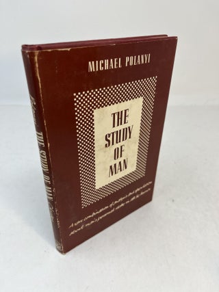 Item #31257 THE STUDY OF MAN. The Lindsay Memorial Lectures 1958. Michael Polanyi