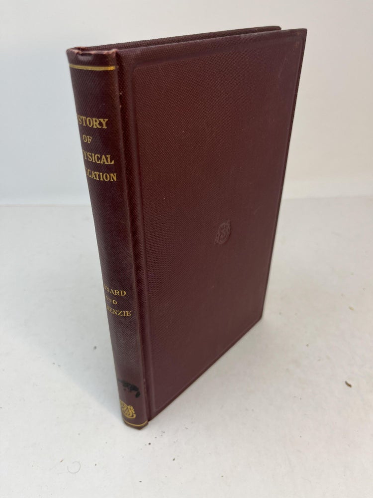 Item #31260 A GUIDE TO THE HISTORY OF PHYSICAL EDUCATION. Illustrated with 99 Engravings. Fred Eugene Leonard, R. Tait McKenzie.