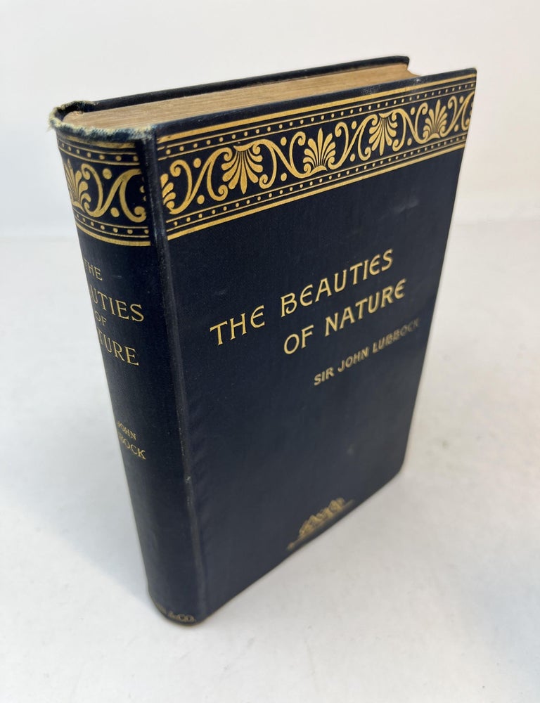 Item #31268 THE BEAUTIES OF NATURE And The Wonders Of The World We Live In. John Lubbock Bart.
