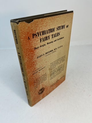 Item #31384 A PSYCHIATRIC STUDY OF FAIRY TALES. Their Origin, Meaning and Usefulness. (signed)....