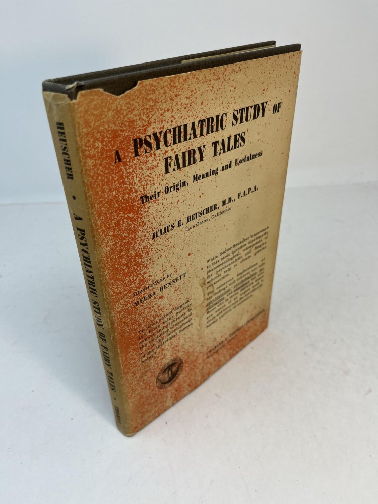 Item #31384 A PSYCHIATRIC STUDY OF FAIRY TALES. Their Origin, Meaning and Usefulness. (signed). Julius E. Heuscher, Melba Bennett.
