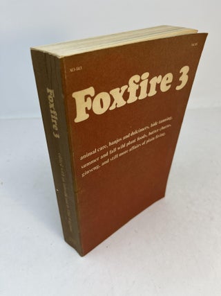 Item #31415 FOXFIRE 3: Animal Care, Banjos and Dulcimers, Hide Tanning, Summer and Fall Wild...