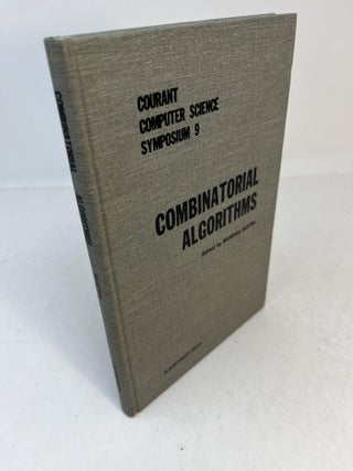 Courant Computer Science Symposium 9: January 24-25, 1972. COMBINATORIAL ALGORITHMS