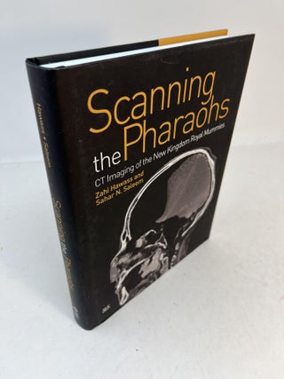 Item #31426 SCANNING THE PHARAOHS. CT Imaging of the New Kingdom Royal Mummies. Zahi Hawass,...