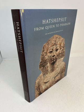 Item #31449 HAPSHEPSUT From Queen To Pharaoh. Catharine H. Roehrig, Cathleen A. Keller, Renee...