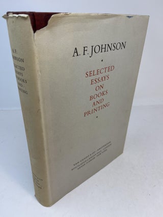 Item #31472 A. F. JOHNSON. SELECTED ESSAYS ON BOOKS AND PRINTING. A. F. Johnson, Percy H. Muir
