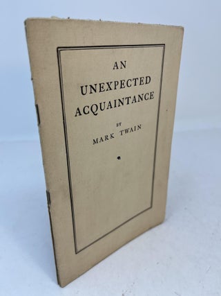 Item #31502 AN UNEXPECTED ACQUAINTANCE. Mark Twain, Samuel Clemens