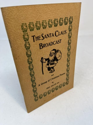 Item #31519 A Broadcast From Station XMAS: HOW I CAME TO BE SANTA CLAUS and A GROUP OF CHRISTMAS...