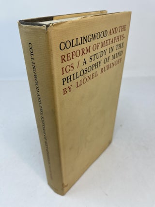 Item #31591 COLLINGWOOD AND THE REFORM OF METAPHYSICS. A Study In The Philosophy Of Mind. Lionel...