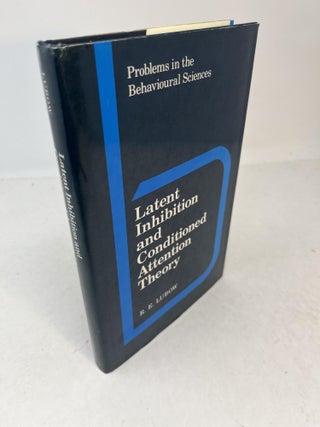 Item #31603 LATENT INHIBITION AND CONDITIONED ATTENTION THEORY. R. E. Lubow