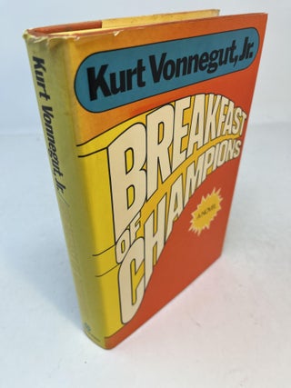 Item #31604 BREAKFAST OF CHAMPIONS, or, Goodbye Blue Monday! Kurt Vonnegut Jr., Kurt Vonnegut