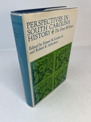 Item #31687 PERSPECTIVES IN SOUTH CAROLINA HISTORY. The First 300 Years. Ernest M. Lander Jr,...