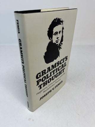 Item #31722 GRAMSCI'S POLITICAL THOUGHT. Hegemony, Consciousness, and the Revolutionary Process....